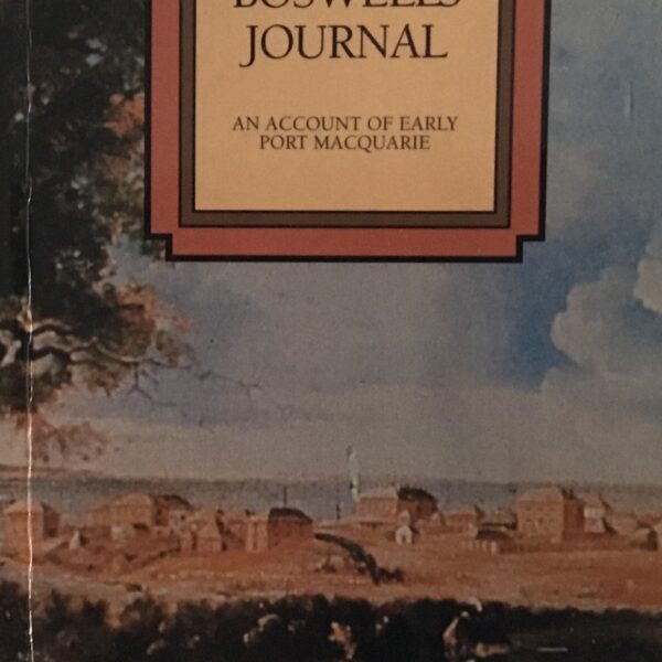Annabelle Boswell’s Journal. An account of early Port Macquarie