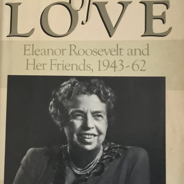 A World of Love. Eleanor Roosevelt and her Friends 19430-62