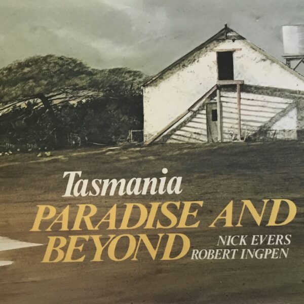 Tasmania.  Paradise and Beyond