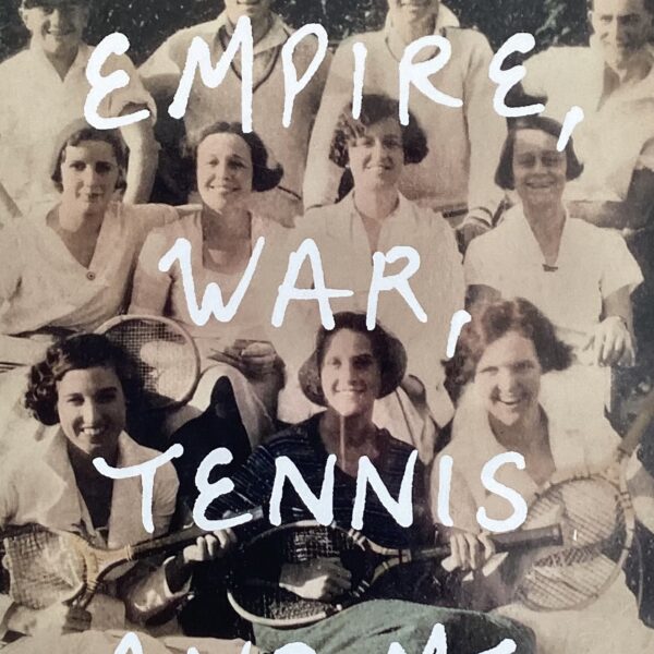 Empire, War,Tennis and Me