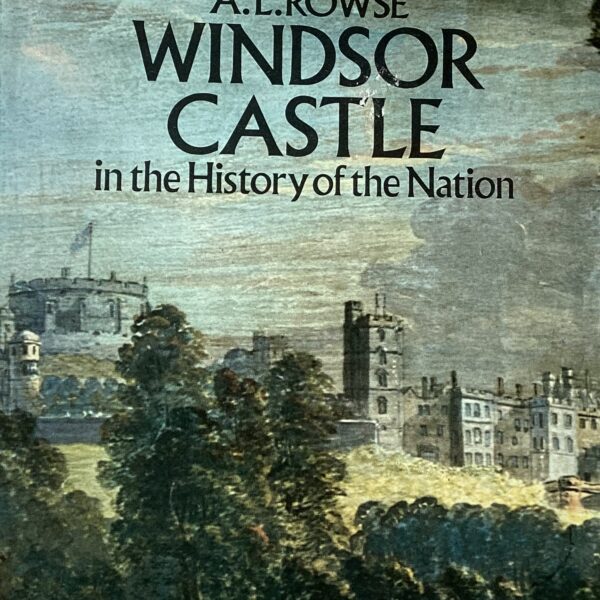 Windsor Castle. In the History of the Nation