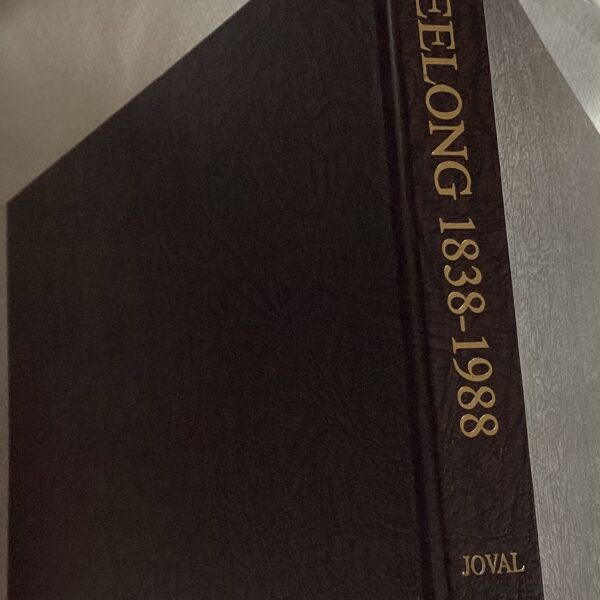 Geelong. A Photographic Album of Historic Photographs in Sepia. 1838-1988