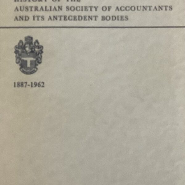 History of the Australian Society of Accountants and its Antecedents Bodies