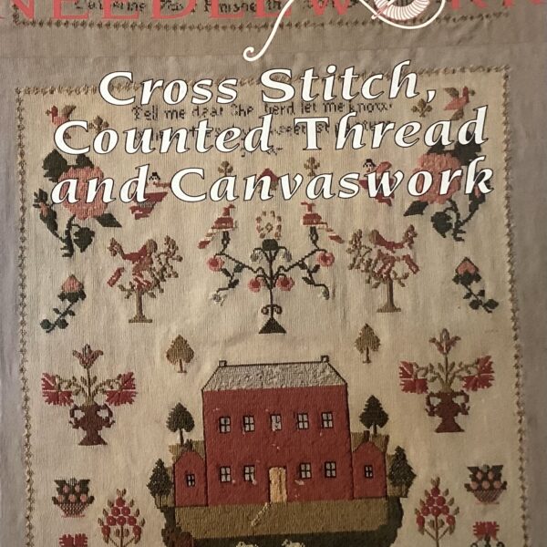 Cross Stitch, Counted Thread and Canvaswork
