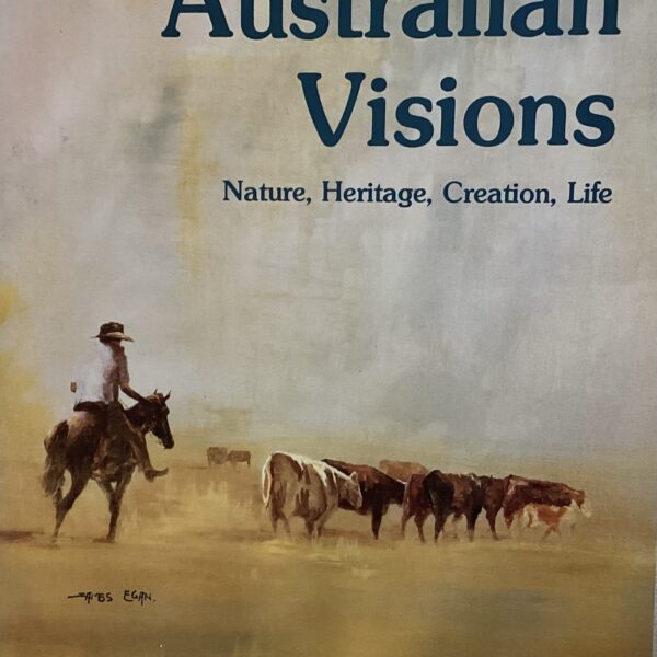 Australian Visions.  Nature, Heritage, Creation, Life