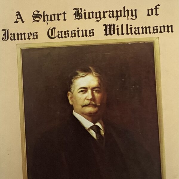 J.C.W. A Short Biography of James Cassius Williamson