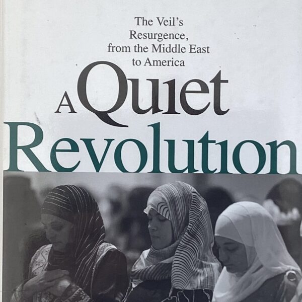 A Quiet Revolution. The Veil’s Resurgence from the Middle East to America