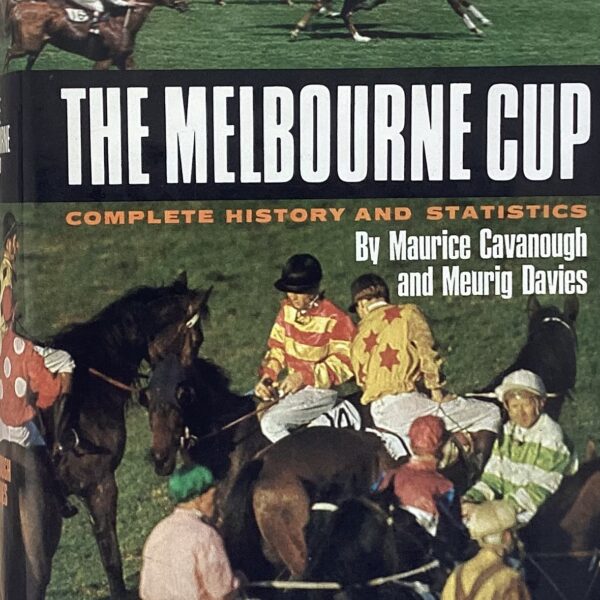 The Melbourne Cup. Complete History and Statistics